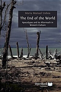 The End of the World : Apocalypse and Its Aftermath in Western Culture (Hardcover)