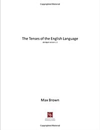 The Tenses of the English Language: Abridged Version 1.1 (Paperback, abridged ed)