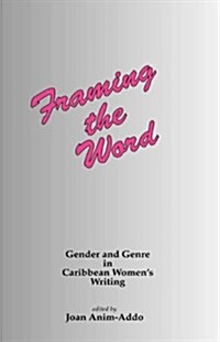 Framing the Word : Gender and Genre in Caribbean Womens Writing (Hardcover)