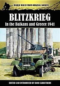 Blitzkrieg in the Balkans and Greece 1941 (Hardcover)