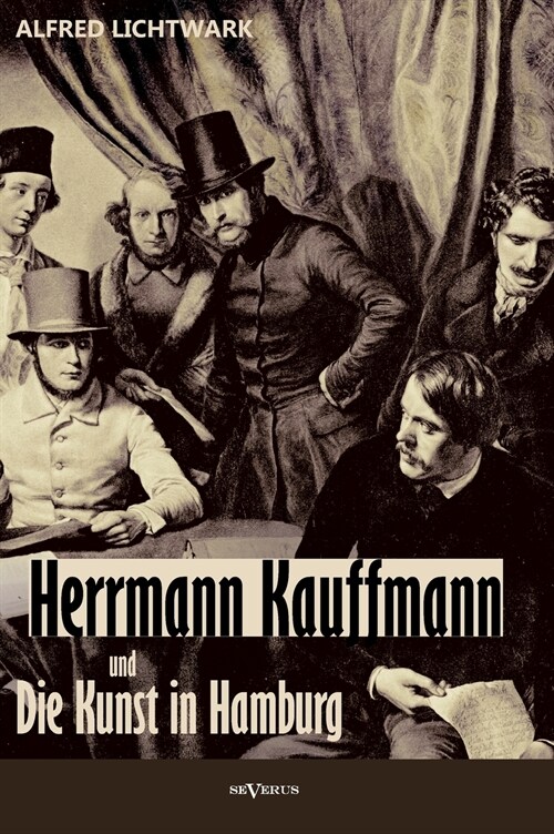 Herrmann Kauffmann Und Die Kunst in Hamburg Von 1800-1850 (Hardcover)