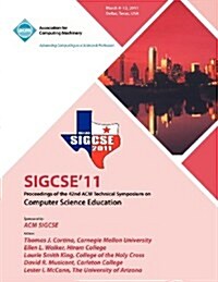 Sigcse 11 Proceedings of the 42nd ACM Technical Symposium on Computer Science Education (Paperback)