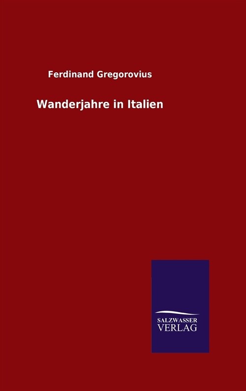 Wanderjahre in Italien (Hardcover)