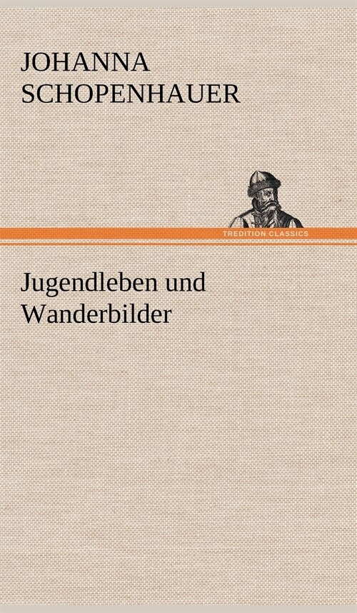 Jugendleben Und Wanderbilder (Hardcover)