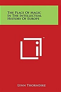 The Place of Magic in the Intellectual History of Europe (Hardcover)