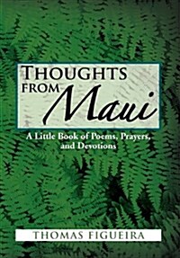 Thoughts from Maui: A Little Book of Poems, Prayers, and Devotions (Hardcover)