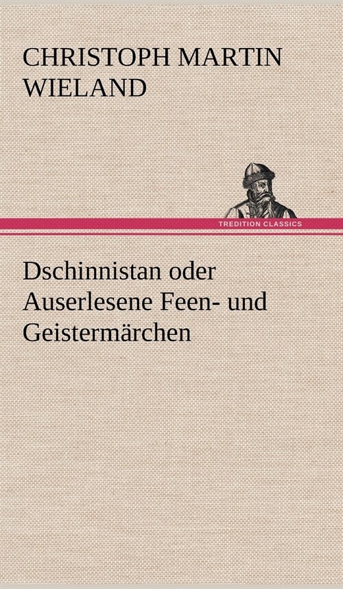 Dschinnistan Oder Auserlesene Feen- Und Geistermarchen (Hardcover)