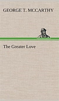 The Greater Love (Hardcover)