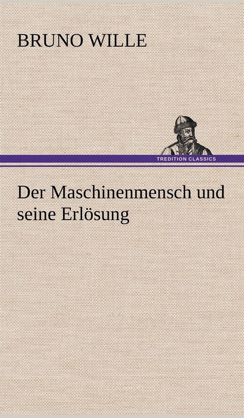 Der Maschinenmensch Und Seine Erlosung (Hardcover)