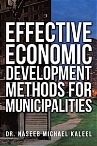 Effective Economic Development Methods for Municipalities (Hardcover)