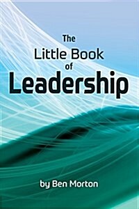 The Little Book of Leadership (Paperback)