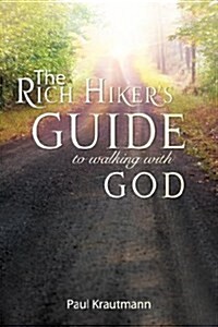 The Rich Hikers Guide to Walking with God (Hardcover)