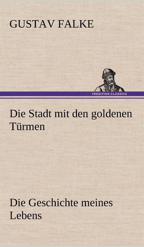 Die Stadt Mit Den Goldenen Turmen (Hardcover)