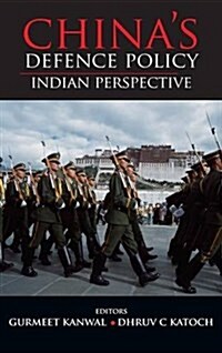 Chinas Defence Policy: Indian Perspectives (Hardcover)