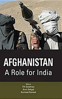 Afghanistan: A Role for India (Hardcover)
