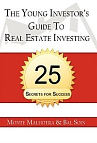 The Young Investors Guide to Real Estate Investing: 25 Secrets for Success (Hardcover)