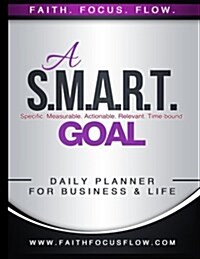 A S.M.A.R.T. Goal Daily Planner for Business and Life: 30-Day Edition (Paperback)