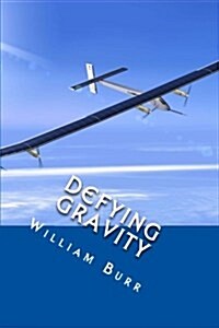 Defying Gravity: Exploring the Unknown (Paperback)