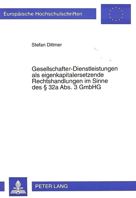 Gesellschafter-Dienstleistungen ALS Eigenkapitalersetzende Rechtshandlungen Im Sinne Des ?32a Abs. 3 Gmbhg (Paperback)