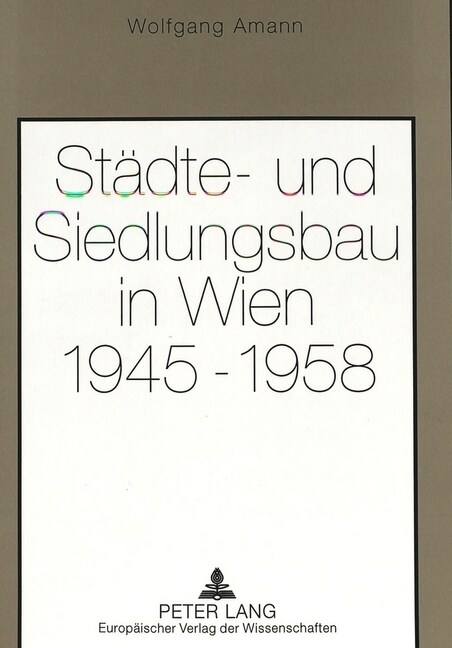 Staedte- Und Siedlungsbau in Wien 1945-1958 (Paperback)