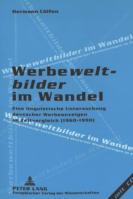 Werbeweltbilder Im Wandel: Eine Linguistische Untersuchung Deutscher Werbeanzeigen Im Zeitvergleich (1960-1990) (Paperback)