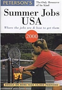Petersons Summer Jobs USA: Where the Jobs Are & How to Get Them (Summer Jobs in the USA) (Paperback, 45th)