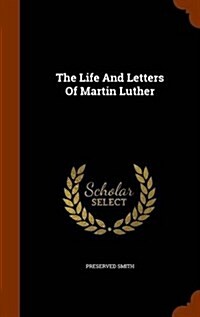 The Life and Letters of Martin Luther (Hardcover)