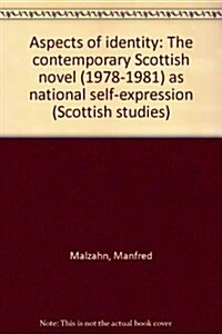 Aspects of Identity: The Contemporary Scottish Novel (1978-1981) as National Self-Expression (Paperback)