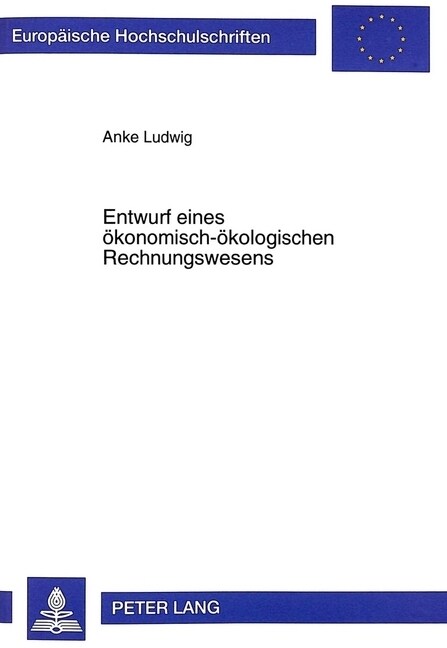 Entwurf Eines Oekonomisch-Oekologischen Rechnungswesens: Integrierte Datenerfassung Und Datenverarbeitung Oekonomisch Und Oekologisch Relevanter Daten (Paperback)