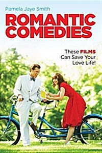 Romantic Comedies: These Films Can Save Your Love Life! (Paperback)