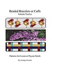 Beaded Bracelets or Cuffs: Bead Patterns by Ggsdesigns (Paperback)