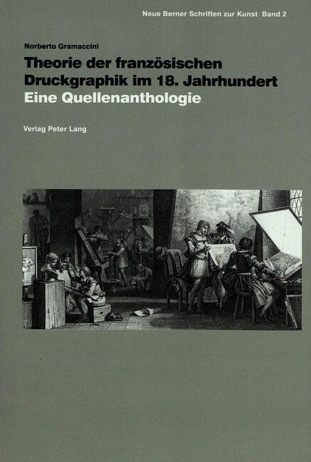 Theorie Der Franzoesischen Druckgraphik Im 18. Jahrhundert: Eine Quellenanthologie (Hardcover)