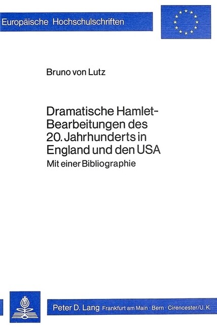 Dramatische Hamlet-Bearbeitungen Des 20. Jahrhunderts in England Und Den USA: Mit Einer Bibliographie (Paperback)