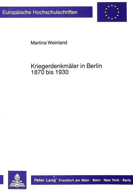 Kriegerdenkmaeler in Berlin 1870 Bis 1930 (Paperback)