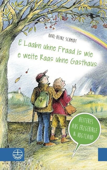 E Laabn Uhne Fraad Is Wie E Weite Raas Uhne Gasthaus: Heiteres Aus Erzgebirge Und Vogtland. Mit Illustrationen Von Christiane Knorr (Hardcover)