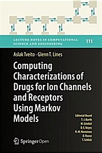 Computing Characterizations of Drugs for Ion Channels and Receptors Using Markov Models (Hardcover, 2016)