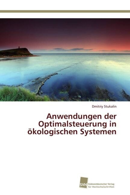 Anwendungen der Optimalsteuerung in ?ologischen Systemen (Paperback)