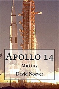 Apollo 14: Mutiny (Paperback)