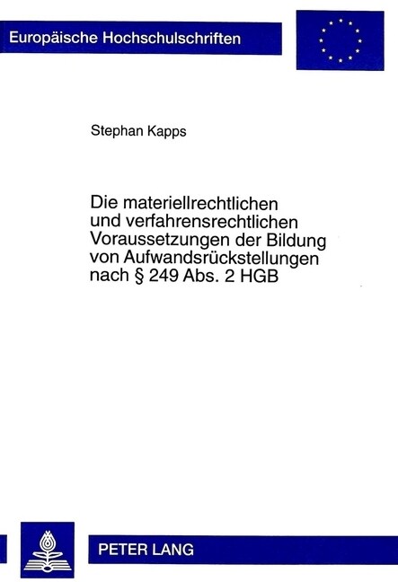 Die Materiellrechtlichen Und Verfahrensrechtlichen Voraussetzungen Der Bildung Von Aufwandsrueckstellungen Nach ?249 Abs. 2 Hgb (Paperback)