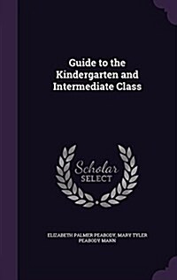 Guide to the Kindergarten and Intermediate Class (Hardcover)