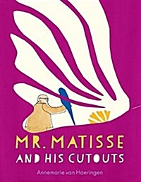 Mr. Matisse and His Cutouts (Hardcover)