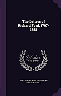 The Letters of Richard Ford, 1797-1858 (Hardcover)
