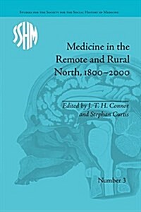Medicine in the Remote and Rural North, 1800–2000 (Paperback)