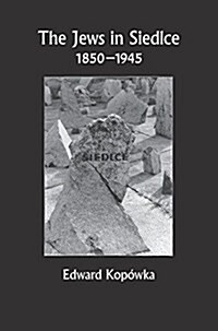 The Jews in Siedlce 1850-1945 (Hardcover)