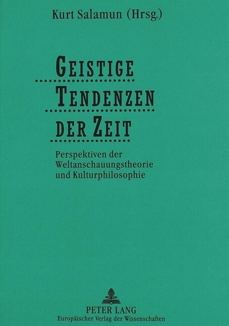 Geistige Tendenzen Der Zeit: Perspektiven Der Weltanschauungstheorie Und Kulturphilosophie (Paperback)