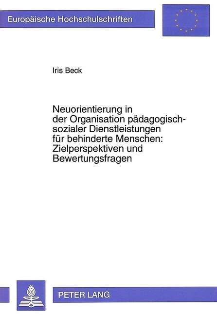 Neuorientierung in Der Organisation Paedagogisch-Sozialer Dienstleistungen Fuer Behinderte Menschen: - Zielperspektiven Und Bewertungsfragen: Zielpers (Paperback)