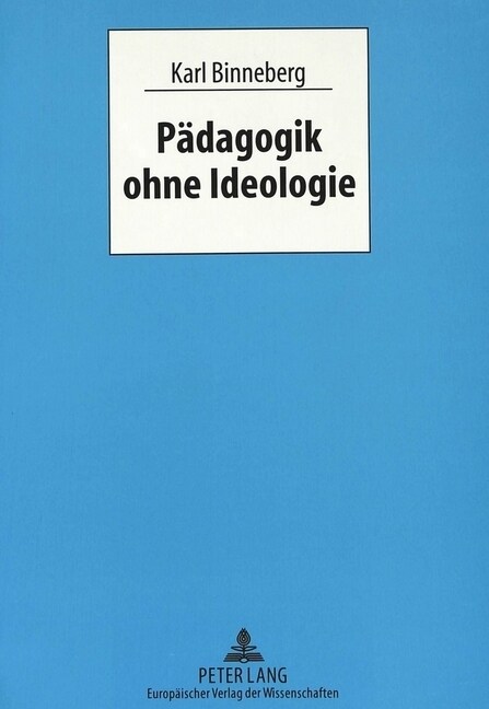 Paedagogik Ohne Ideologie (Paperback)