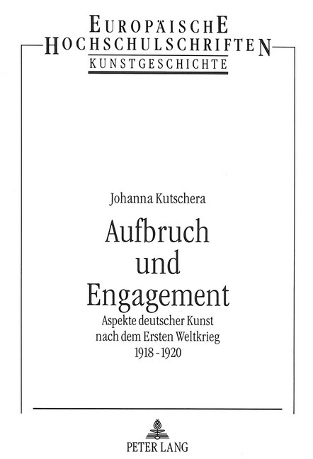 Aufbruch Und Engagement: Aspekte Deutscher Kunst Nach Dem Ersten Weltkrieg 1918-1920 (Paperback)