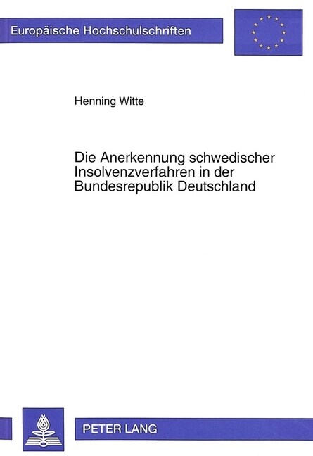 Die Anerkennung Schwedischer Insolvenzverfahren in Der Bundesrepublik Deutschland (Paperback)