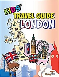 Kids Travel Guide - London: The Fun Way to Discover London-Especially for Kids (Paperback)